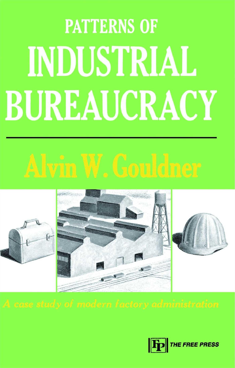 Patterns of Industrial Bureaucracy