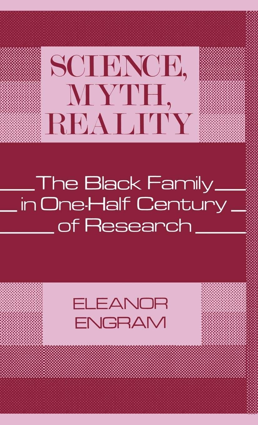 Science, Myth, Reality: The Black Family in One-Half Century of Research (Contributions in Afro-American and African Studies: Contemporary Black Poets)