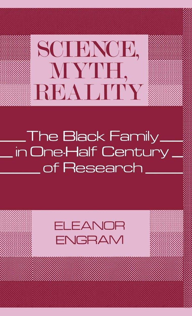 Science, Myth, Reality: The Black Family in One-Half Century of Research (Contributions in Afro-American and African Studies: Contemporary Black Poets)