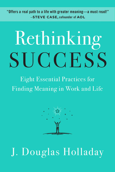 Rethinking Success: Eight Essential Practices for Finding Me
