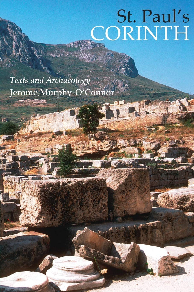 St. Paul's Corinth: Texts and Archaeology (Good News Studies, Vol. 6)