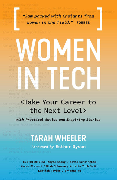 Women in Tech: Take Your Career to the Next Level with Practical Advice and Inspiring Stories