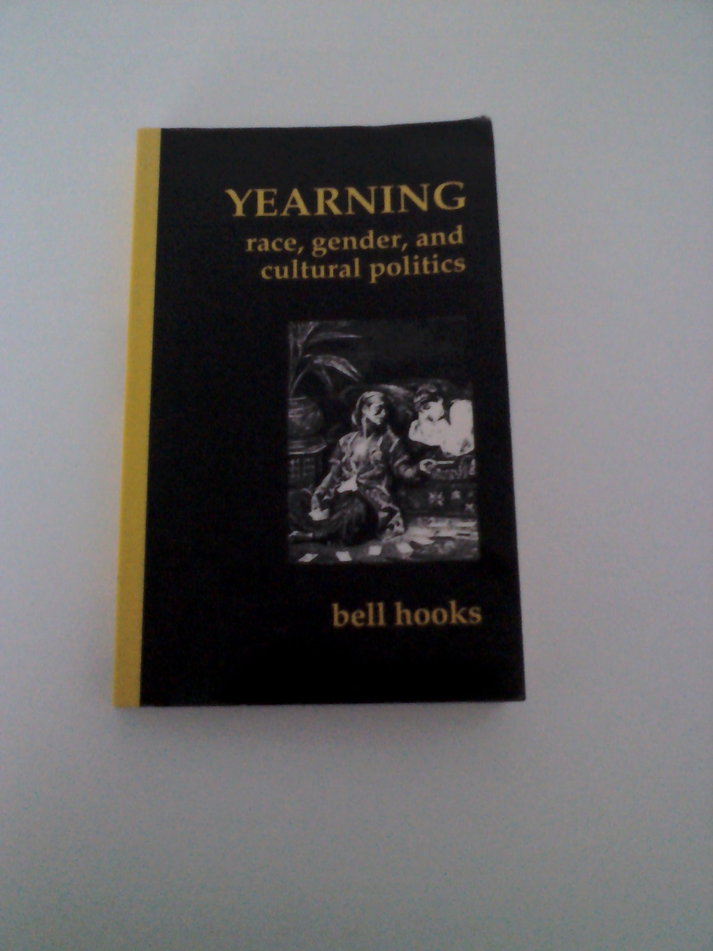 Yearning: Race, Gender, and Cultural Politics by Bell Hooks