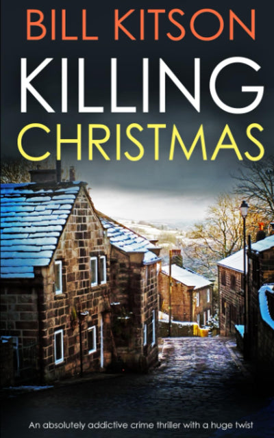 KILLING CHRISTMAS an absolutely addictive crime thriller with a huge twist (Detective Mike Nash)