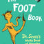 The Foot Book: Dr. Seuss's Wacky Book of Opposites (Bright & Early Board Books)