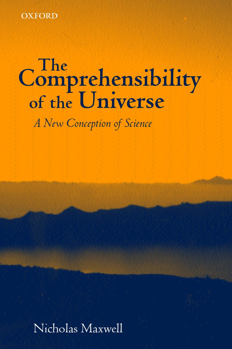 The Comprehensibility of the Universe: A New Conception of Science