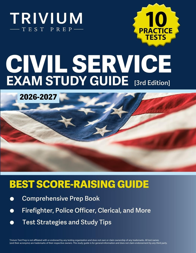 Civil Service Exam Study Guide 2026-2027: 10 Practice Tests and Comprehensive Prep Book (Firefighter, Police Officer, Clerical, and More): [3rd Edition]