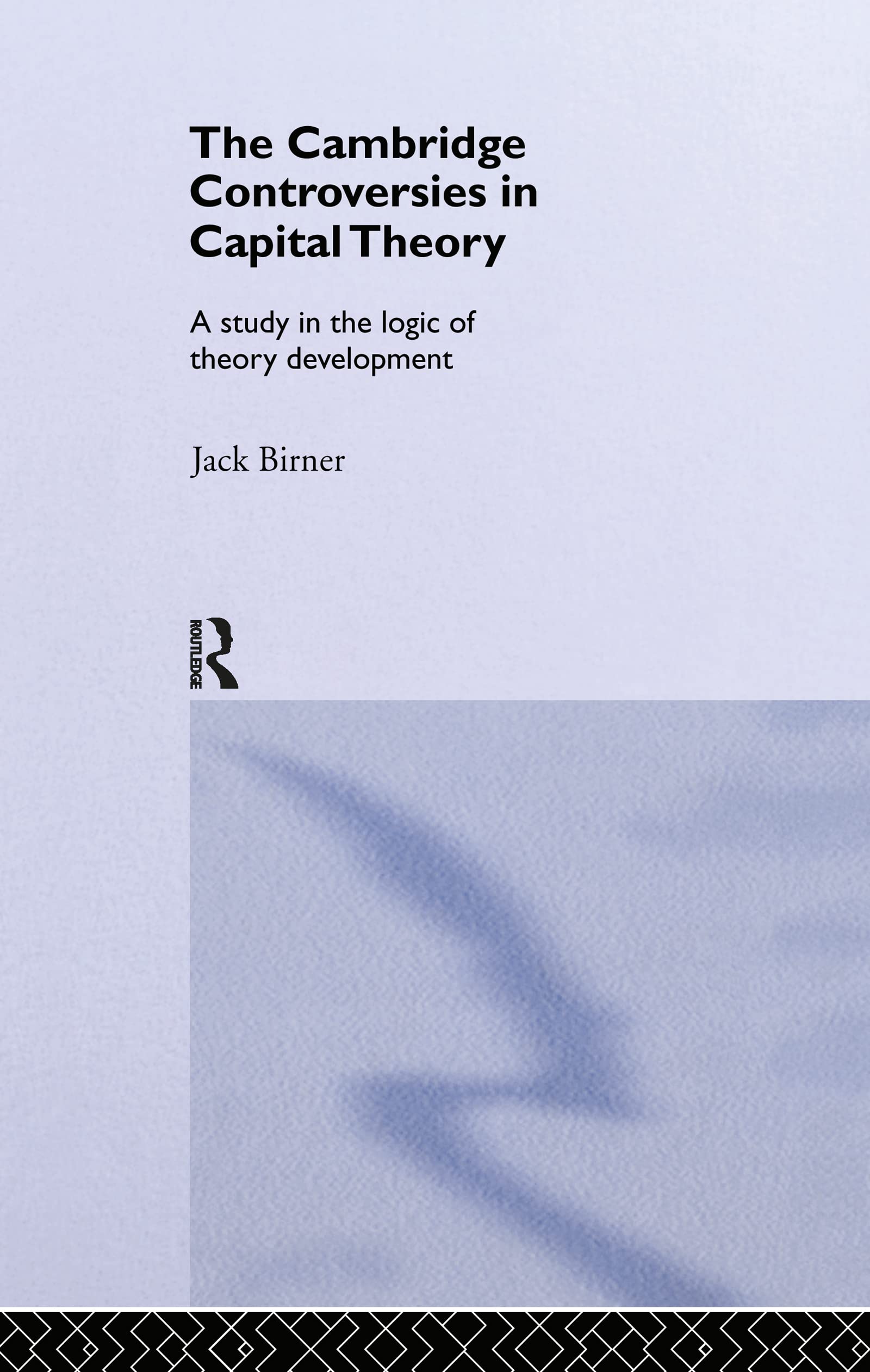 The Cambridge Controversies in Capital Theory (Routledge Studies in the History of Economics)