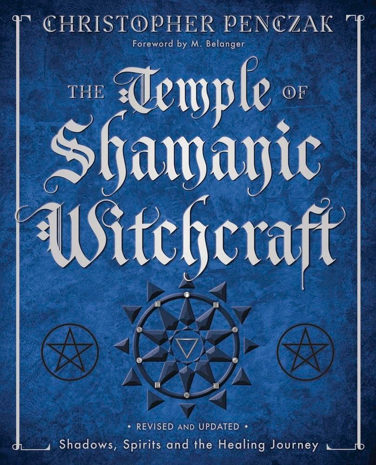 The Temple of Shamanic Witchcraft: Shadows, Spirits and the