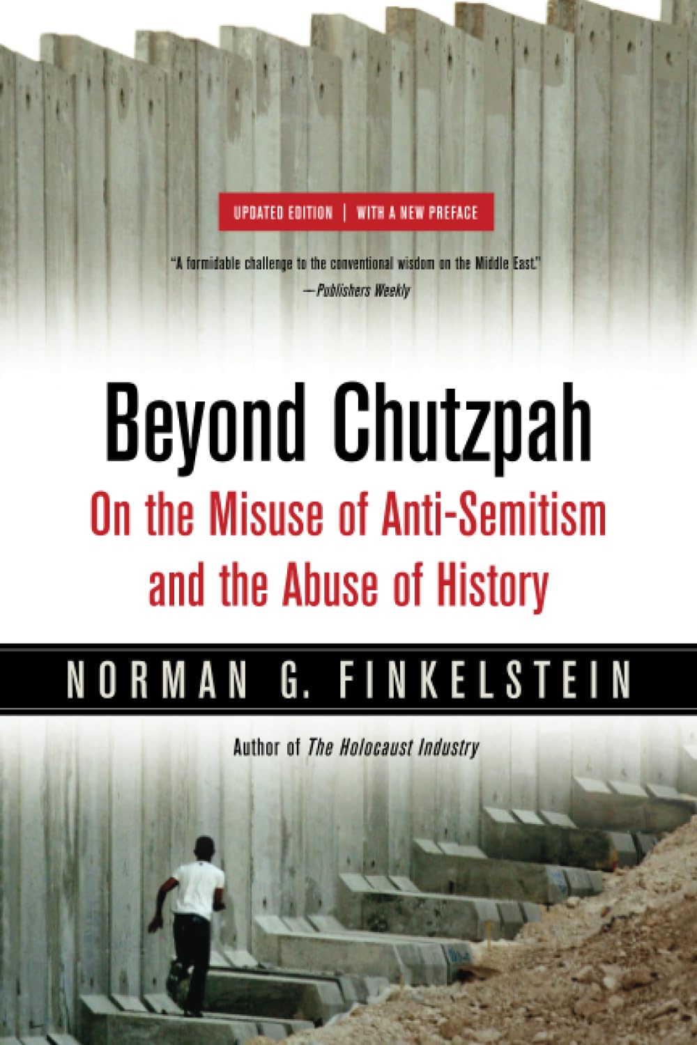 Beyond Chutzpah: On the Misuse of Anti-Semitism and the Abus