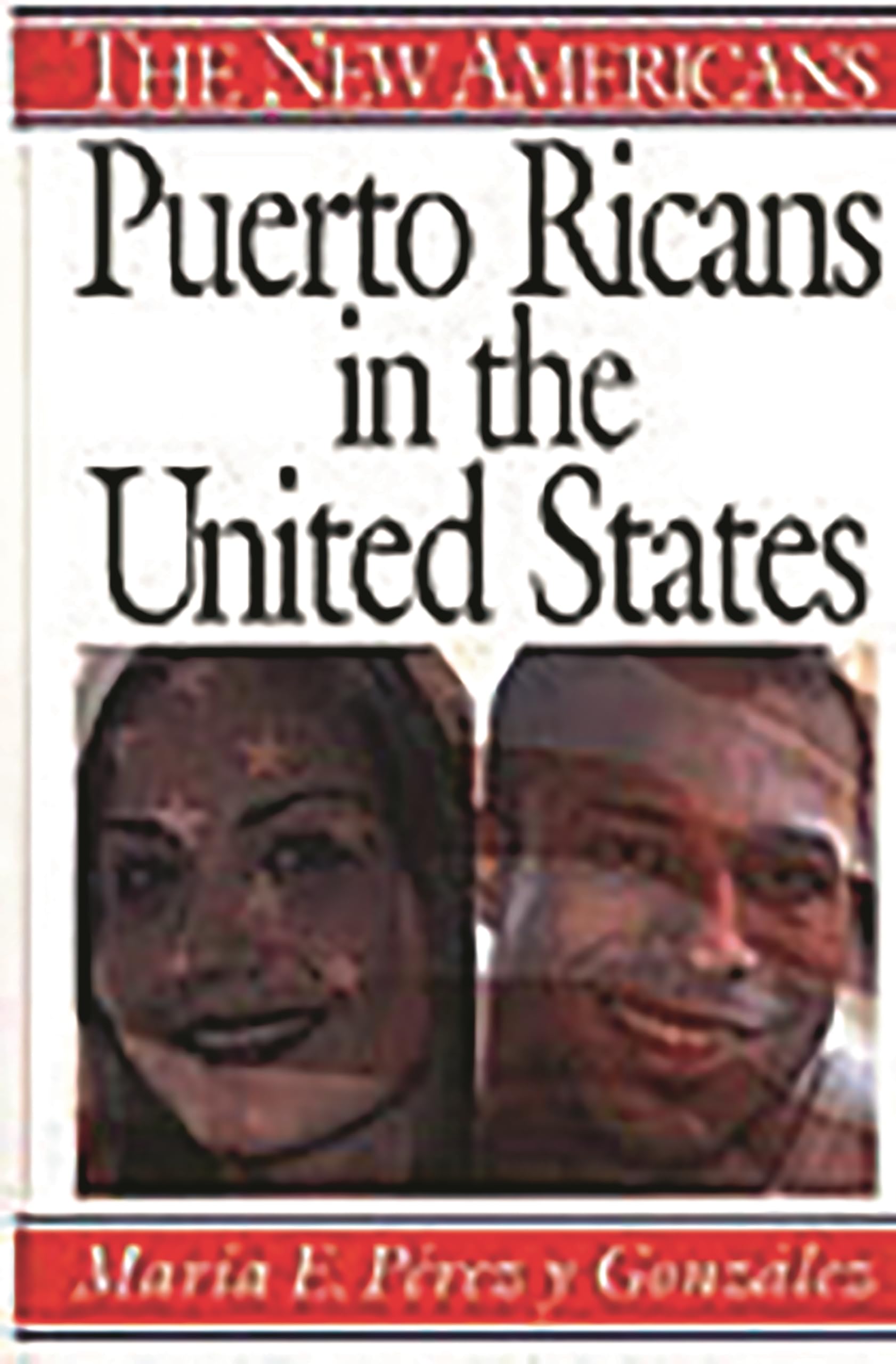 Puerto Ricans in the United States: (The New Americans)