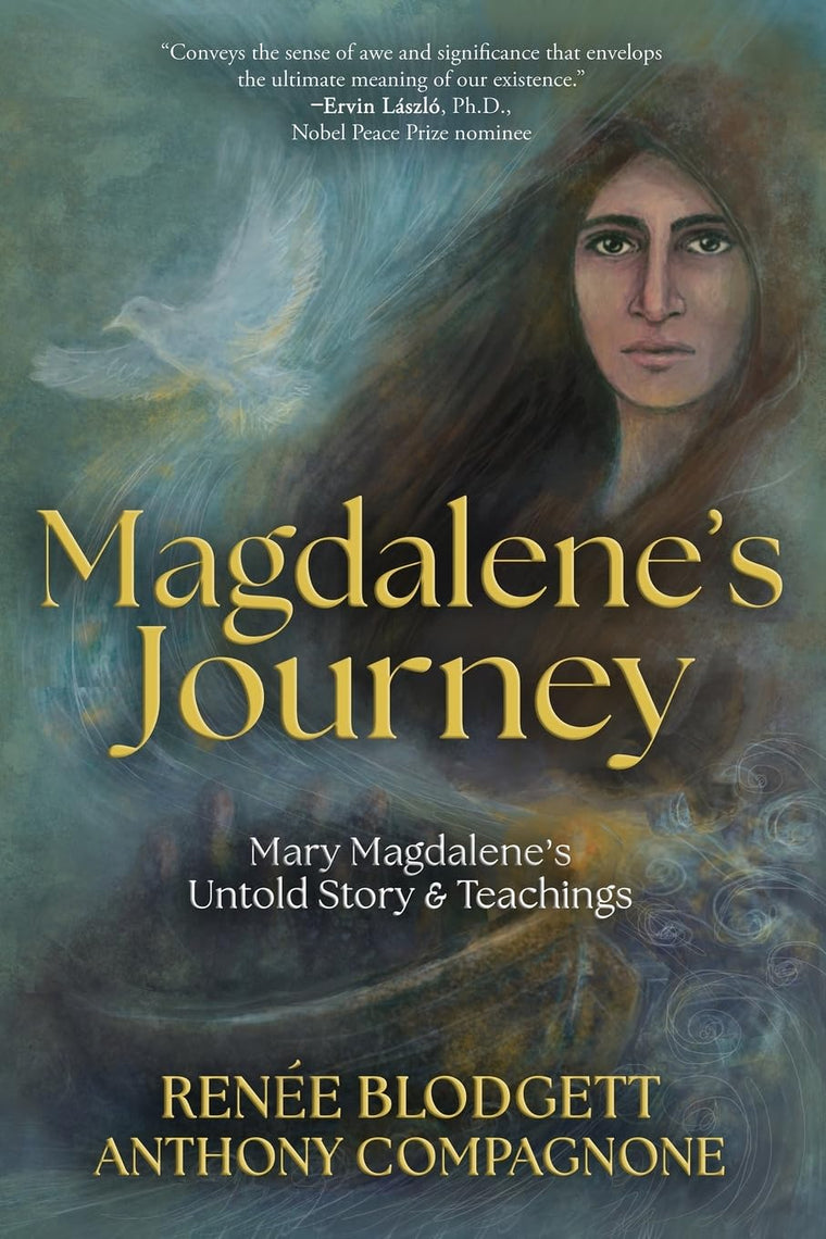 Magdalene's Journey: The Untold Story of Mary Magdalene?s Life & Teachings