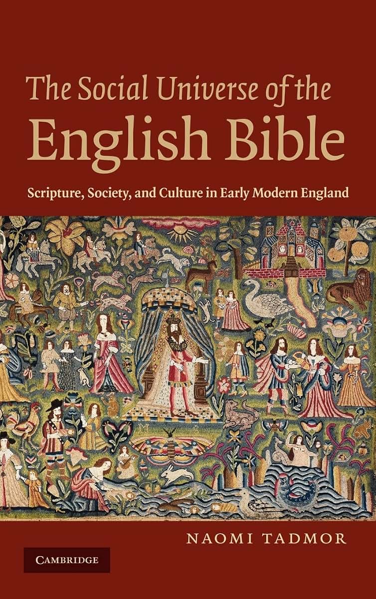 The Social Universe of the English Bible: Scripture, Society, and Culture in Early Modern England