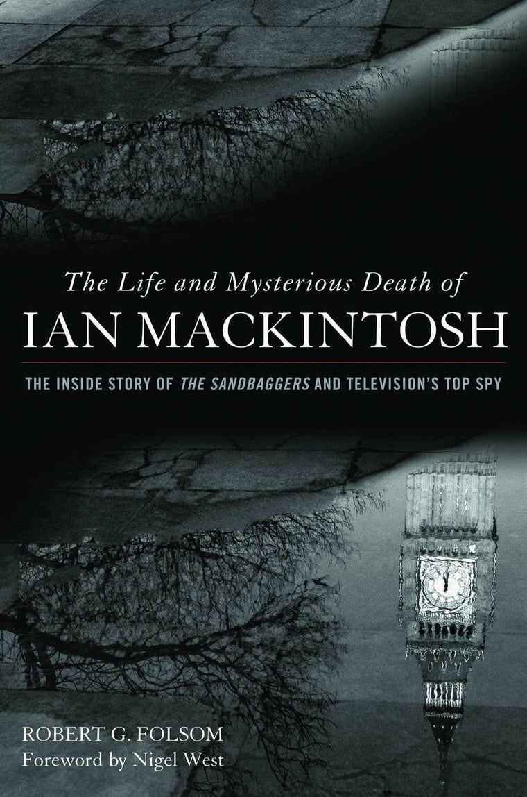 The Life and Mysterious Death of Ian MacKintosh: The Inside