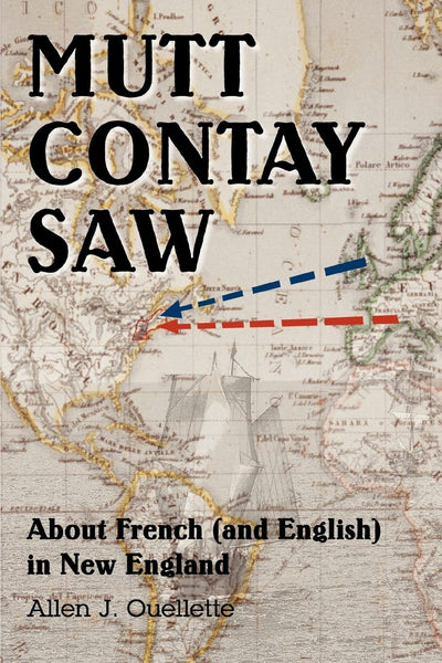 MUTT CONTAY SAW: About French (And English) In New England