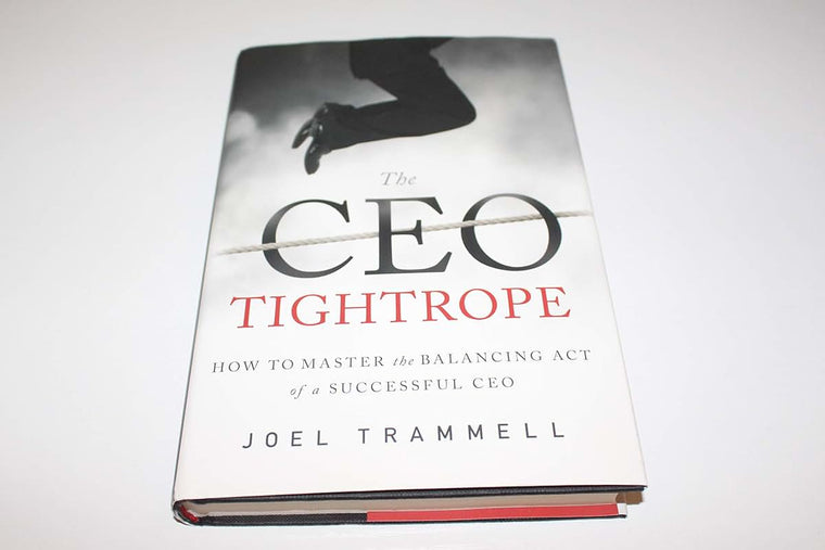 The CEO Tightrope: How to Master the Balancing Act of a Successful CEO