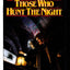 Those Who Hunt The Night