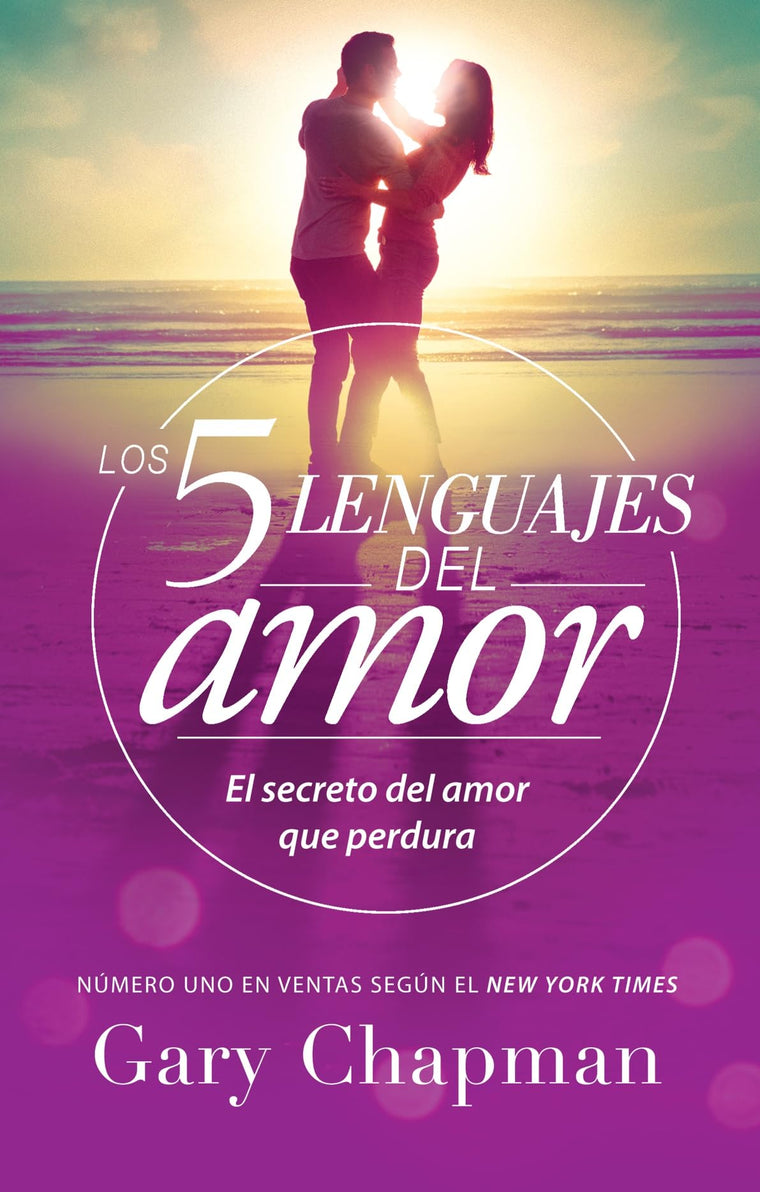 Los Cinco Lenguajes Del Amor: Como expresar devocion sincera a su conyuge (Five Love Languages, Spanish edition)