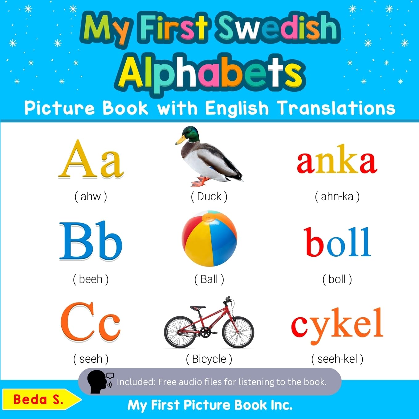My First Swedish Alphabets Picture Book with English Translations: Bilingual Early Learning & Easy Teaching Swedish Books for Kids (Teach & Learn Basic Swedish words for Children)