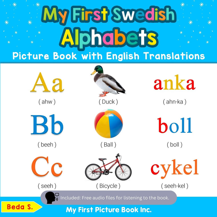 My First Swedish Alphabets Picture Book with English Translations: Bilingual Early Learning & Easy Teaching Swedish Books for Kids (Teach & Learn Basic Swedish words for Children)