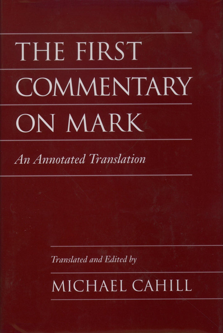 The First Commentary on Mark: An Annotated Translation