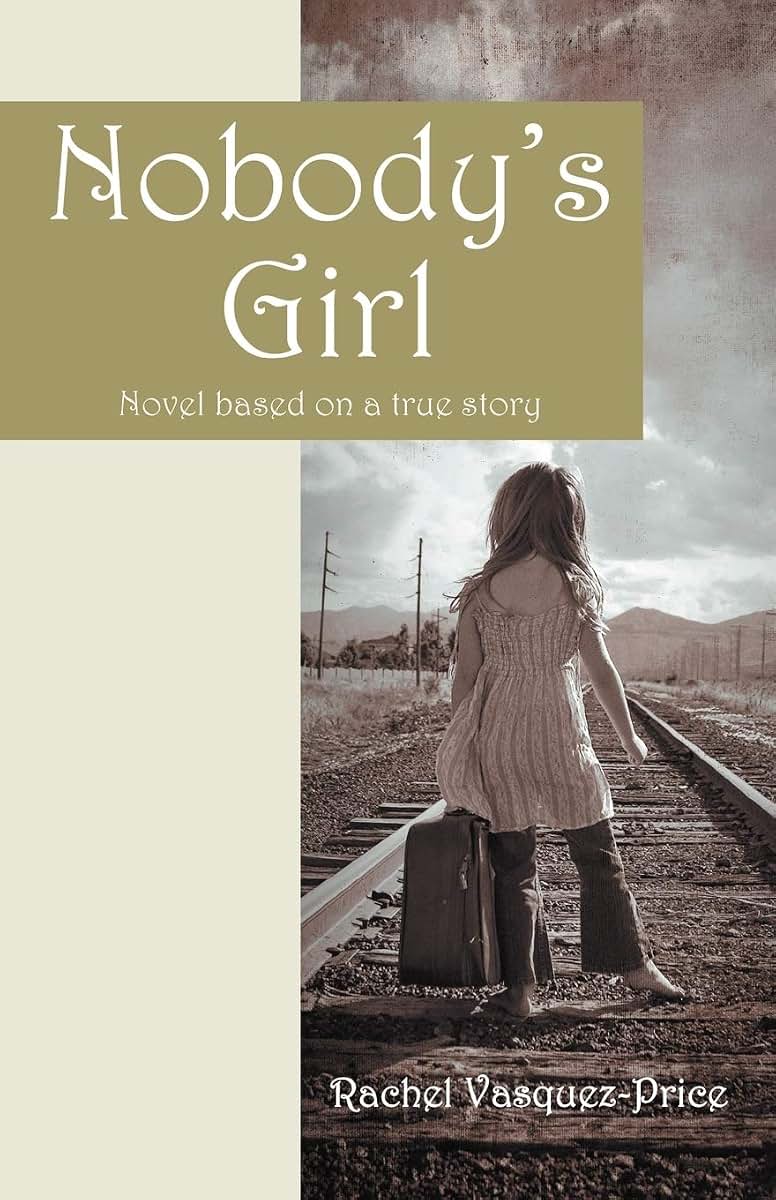 Nobody's Girl: Novel Based on a True Story