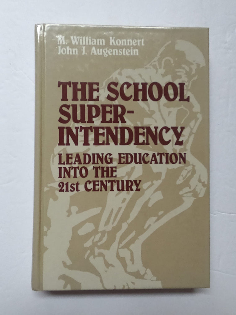 The School Superintendency: Leading Education into the 21st Century