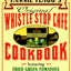 Fannie Flagg's Original Whistle Stop Cafe Cookbook: Featurin