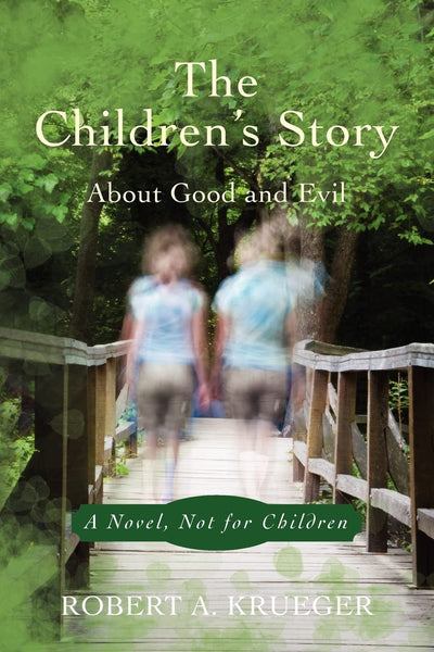 The Children's Story About Good & Evil: A Novel, Not for Children