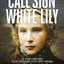 Call Sign, White Lily (5th Edition): The Life and Loves of the World's First Female Fighter Pilot