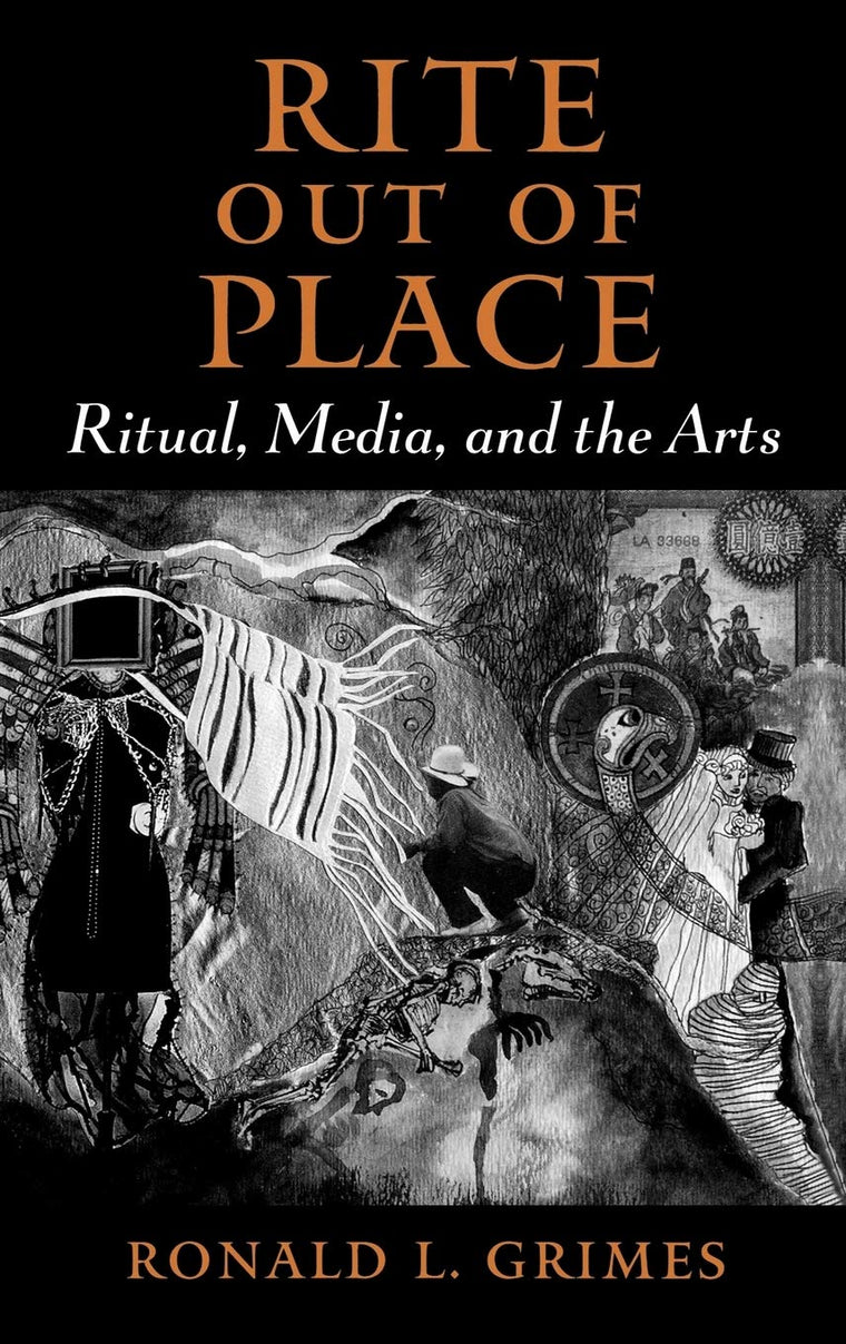 Rite out of Place: Ritual, Media, and the Arts