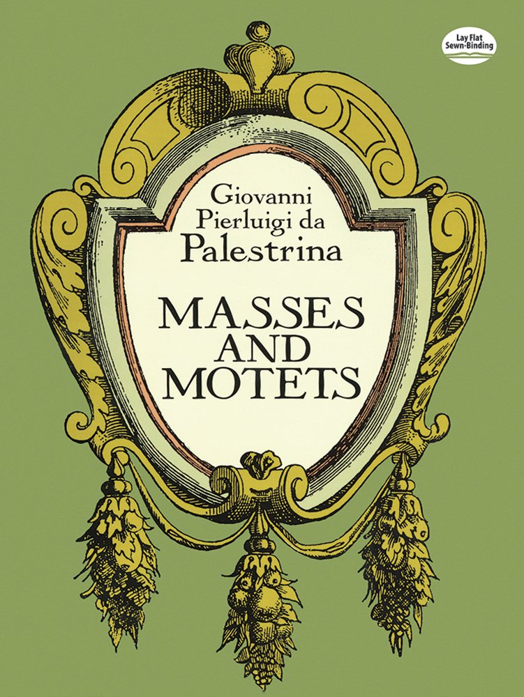 Masses and Motets (Dover Choral Music Scores) by Palestrina,