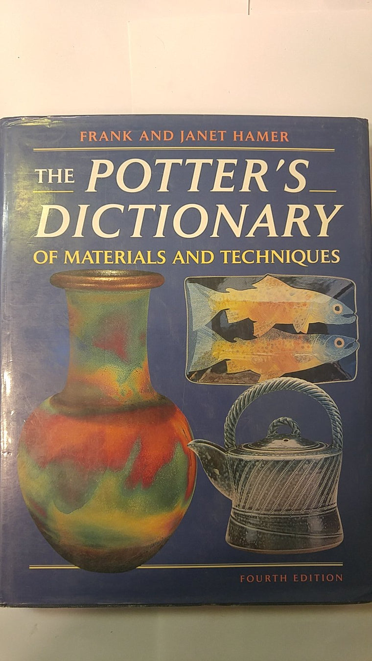 The Potter's Dictionary of Materials and Techniques