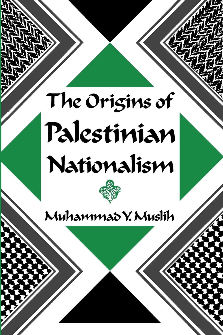 The Origins of Palestinian Nationalism (Institute for Palestine Studies Series)