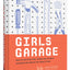 Girls Garage: How to Use Any Tool, Tackle Any Project, and Build the World You Want to See
