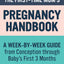The First-Time Mom's Pregnancy Handbook: A Week-by-Week Guide from Conception through Baby's First 3 Months (First-Time Mom's Handbook)