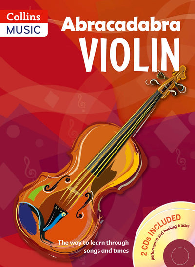 Abracadabra Violin Book 1 (Pupil's book + 2 CDs): The Way to Learn Through Songs and Tunes