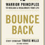 Bounce Back: 12 Warrior Principles to Reclaim and Recalibrate Your Life