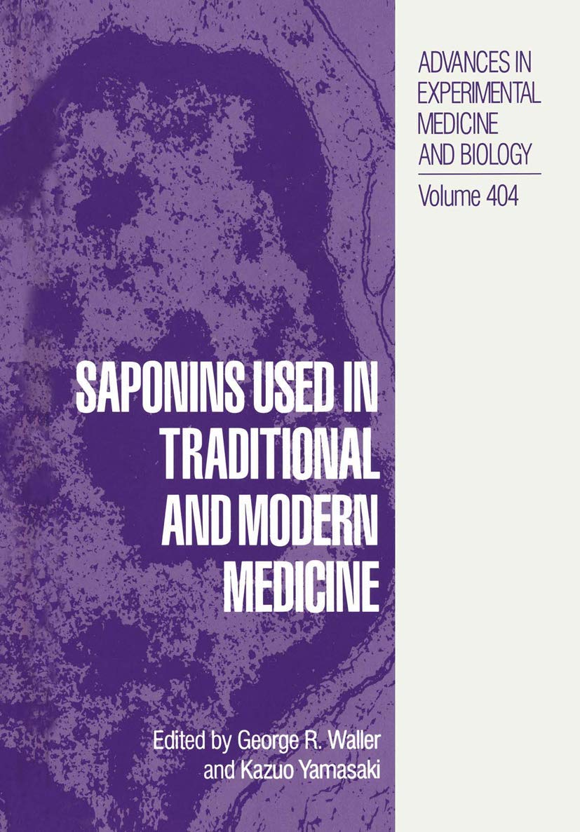 Saponins Used in Traditional and Modern Medicine (Advances in Experimental Medicine and Biology, 404)