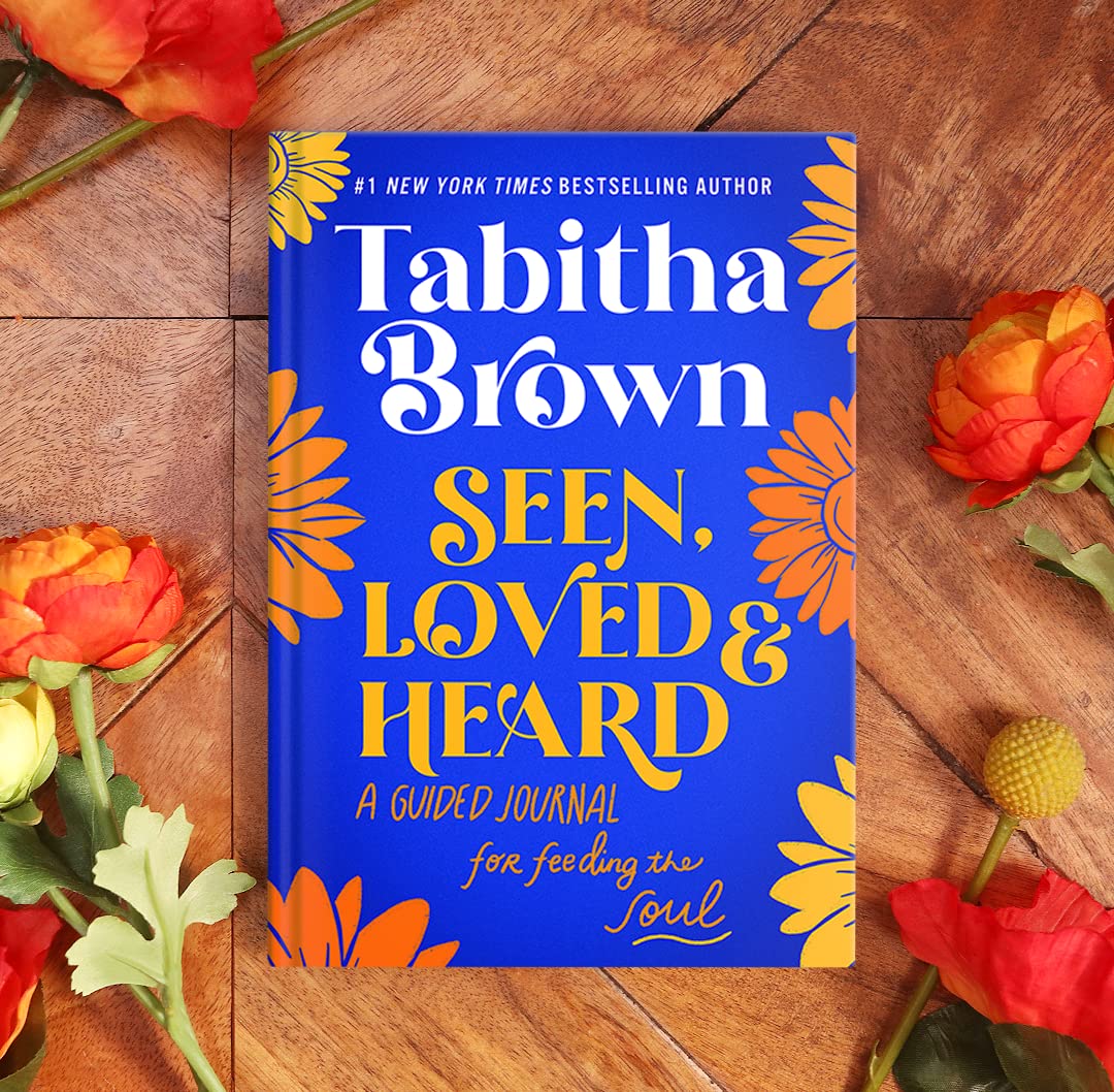 Seen, Loved and Heard: A Guided Journal for Feeding the Soul (A Feeding the Soul Book)