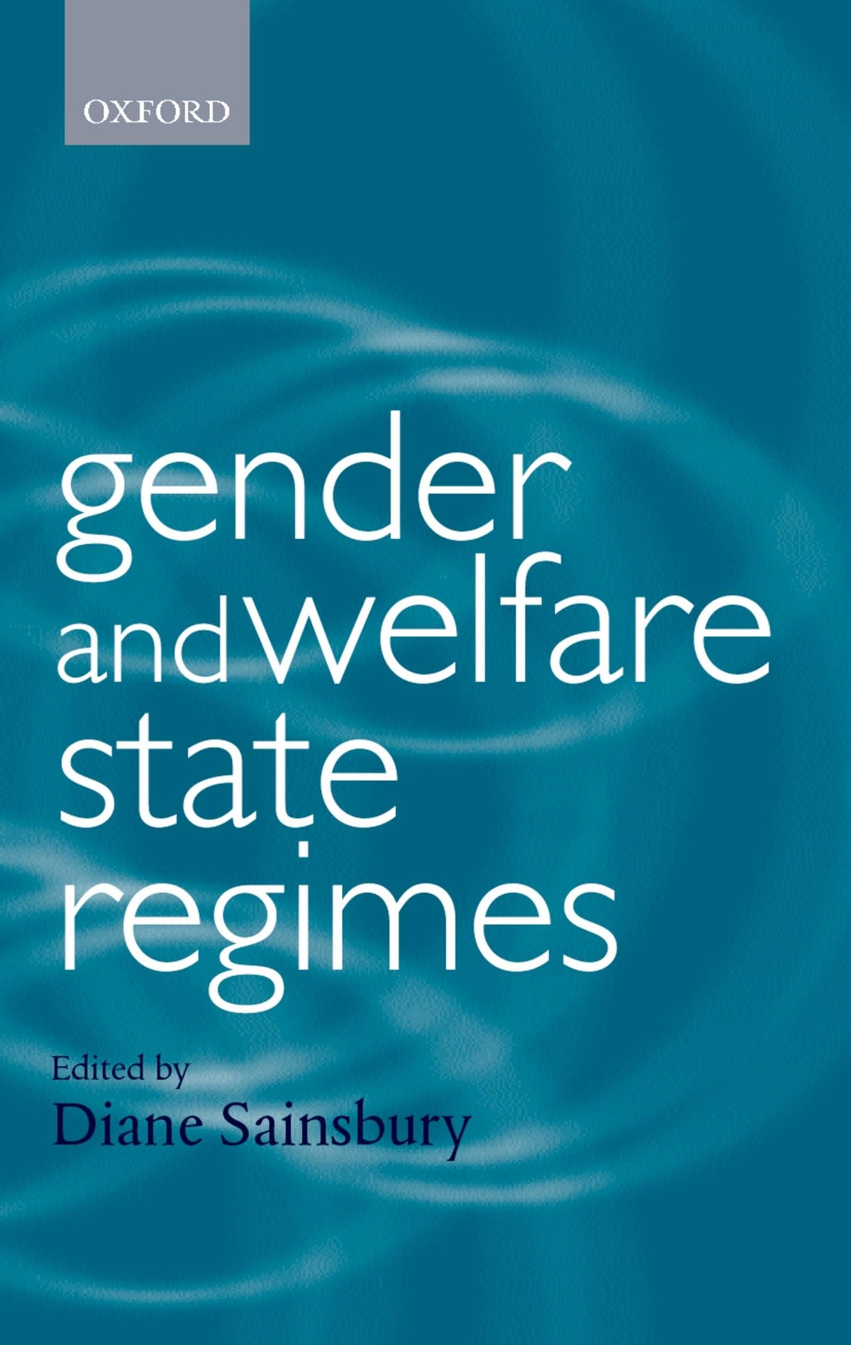 Gender and Welfare State Regimes (Gender and Politics)