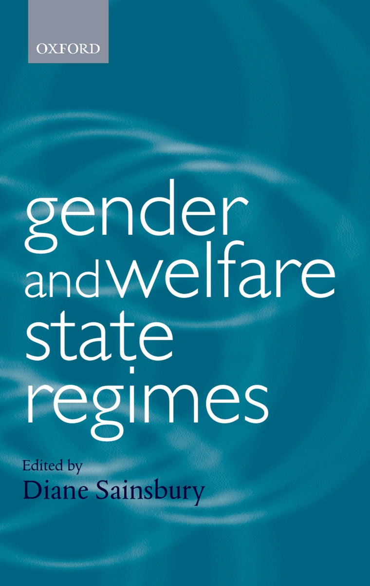 Gender and Welfare State Regimes (Gender and Politics)