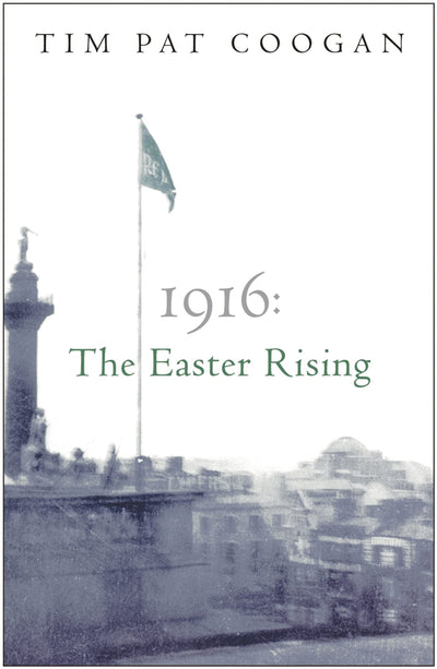 1916 The Easter Rising