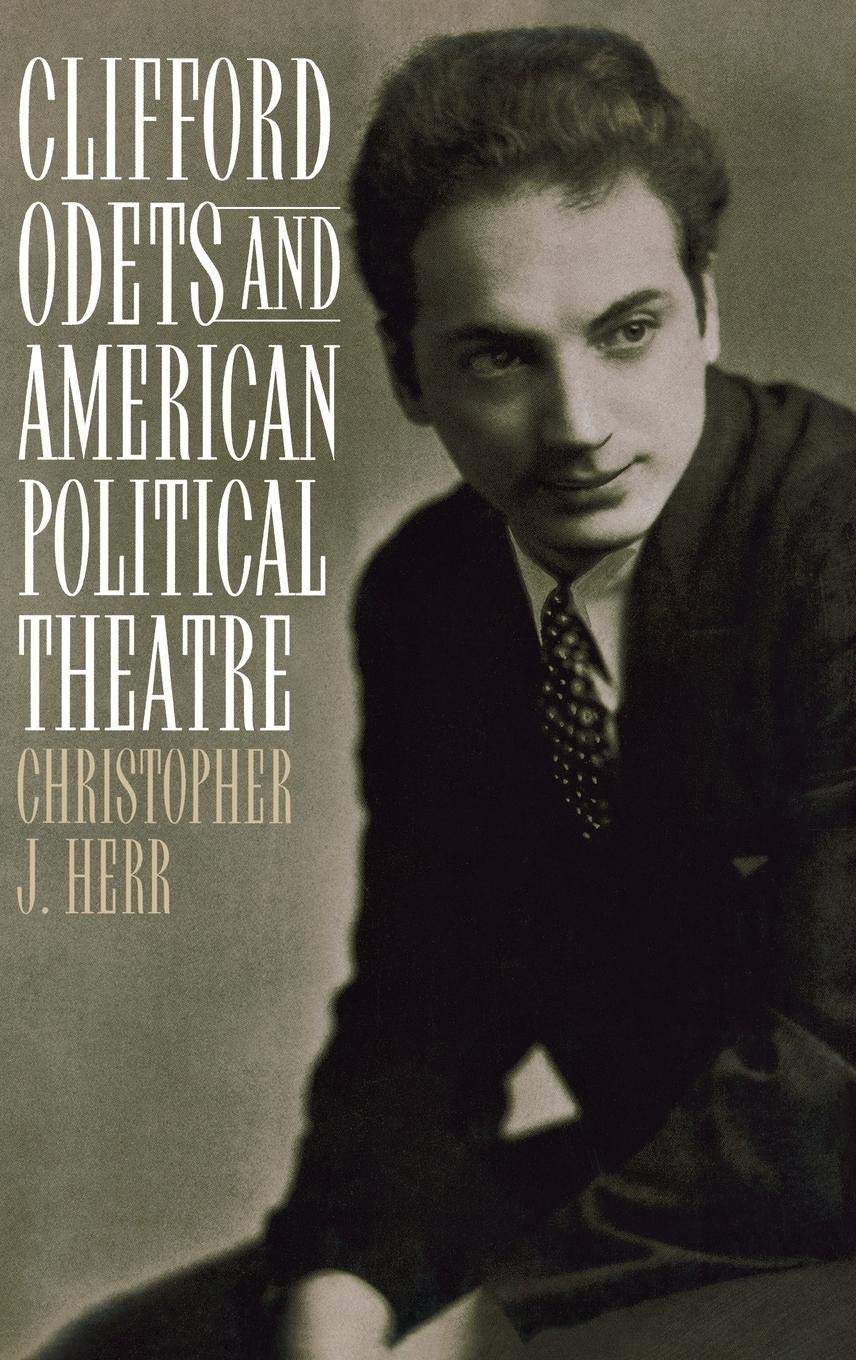 Clifford Odets and American Political Theatre (Contributions in Drama and Theatre Studies: Lives of the Theatre)