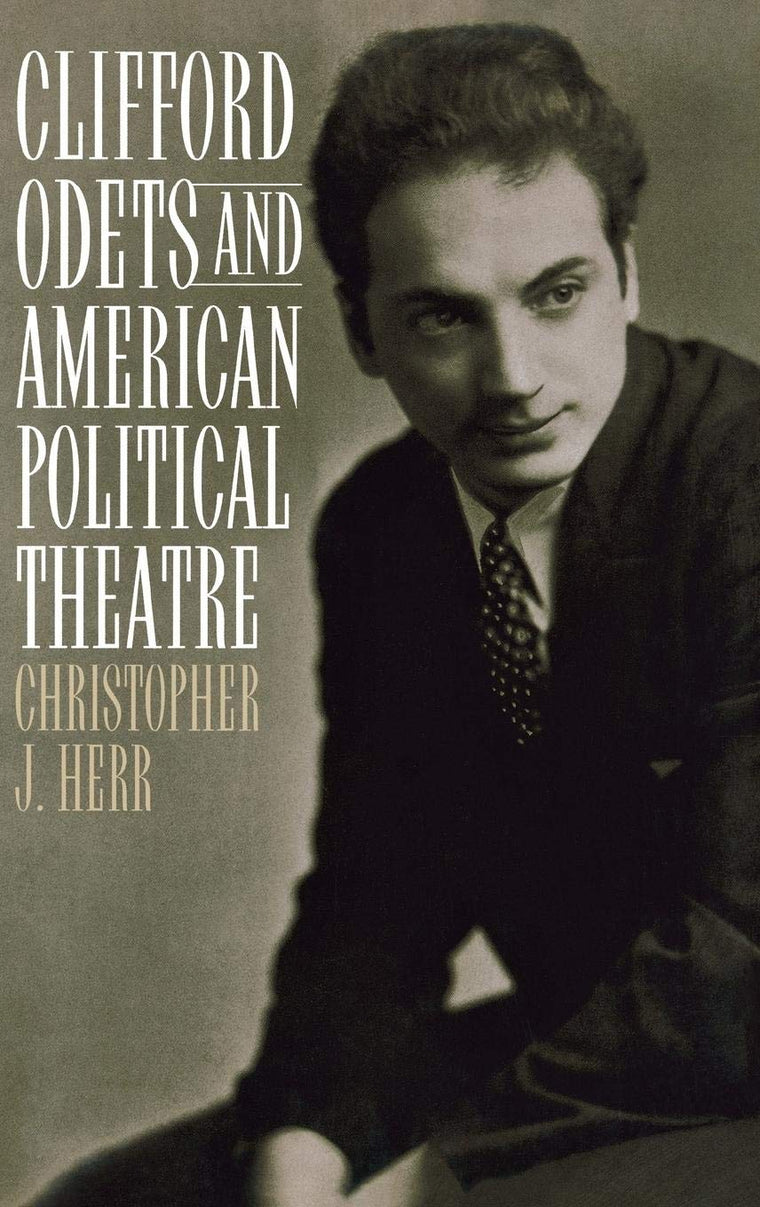 Clifford Odets and American Political Theatre (Contributions in Drama and Theatre Studies: Lives of the Theatre)