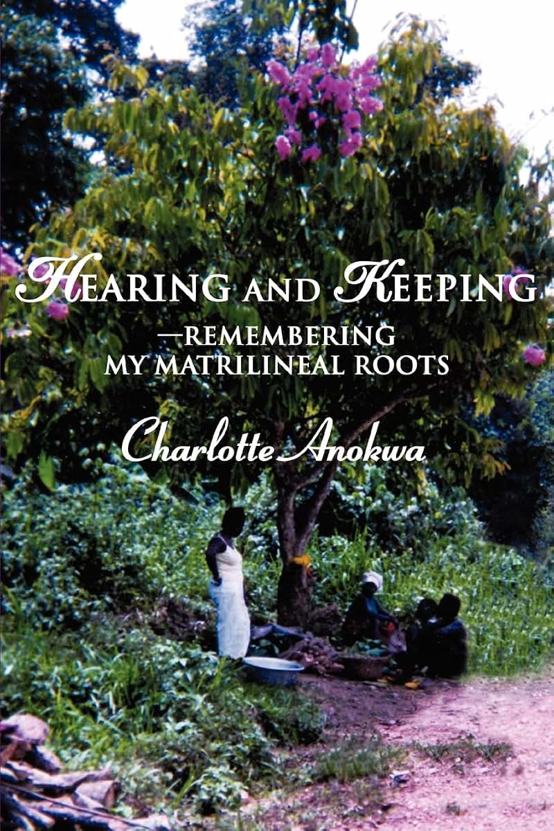 Hearing and KeepingRemembering My Matrilineal Roots