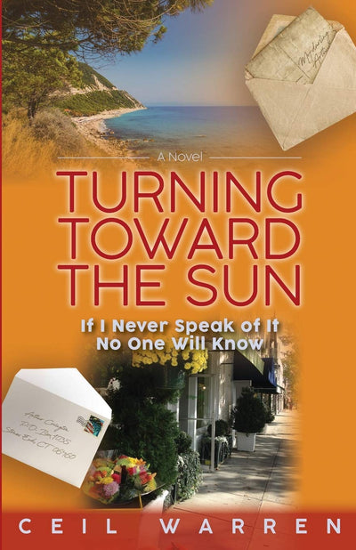 Turning Toward the Sun: If I Never Speak of It, No One Will Know (The Stones End Series)