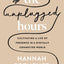 The Unplugged Hours: Cultivating a Life of Presence in a Digitally Connected World