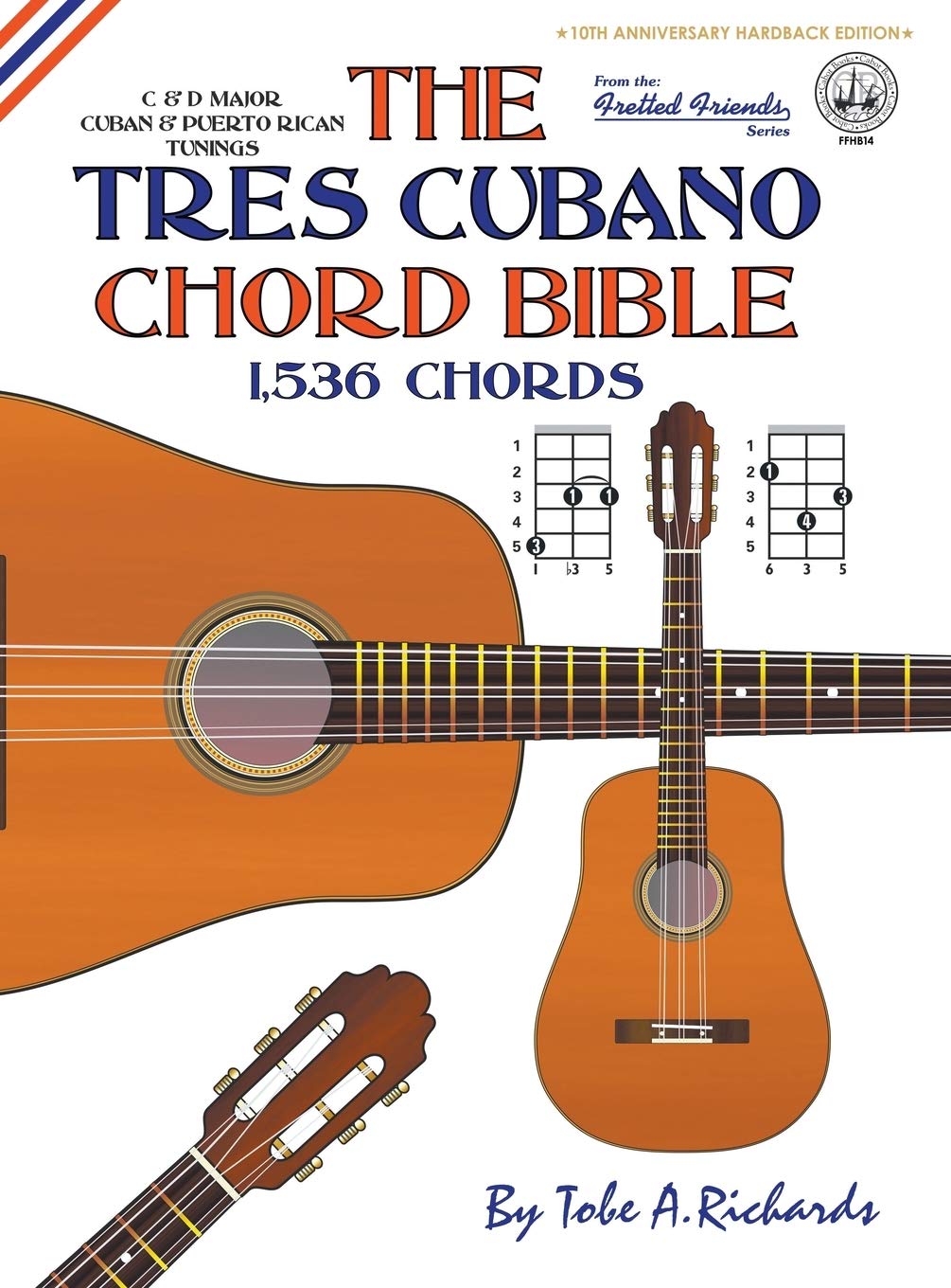 The Tres Cubano Chord Bible: Cuban and Puerto Rican Tunings 1,536 Chords (FFHB14)