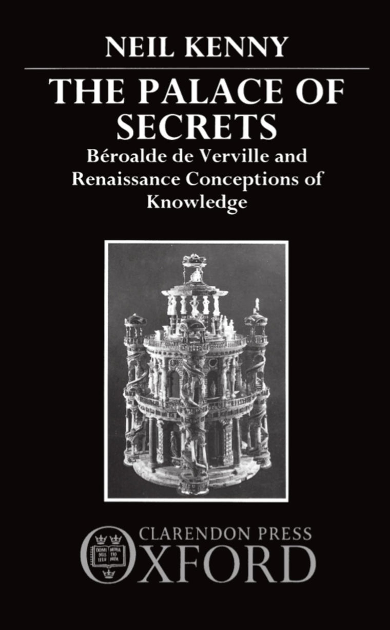 The Palace of Secrets: Béroalde de Verville and Renaissance Conceptions of Knowledge